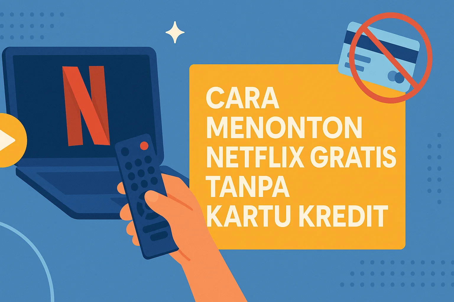 Cara Mudah Nonton Netflix Gratis Tanpa Kartu Kredit: Tips yang Perlu Kamu Tahu