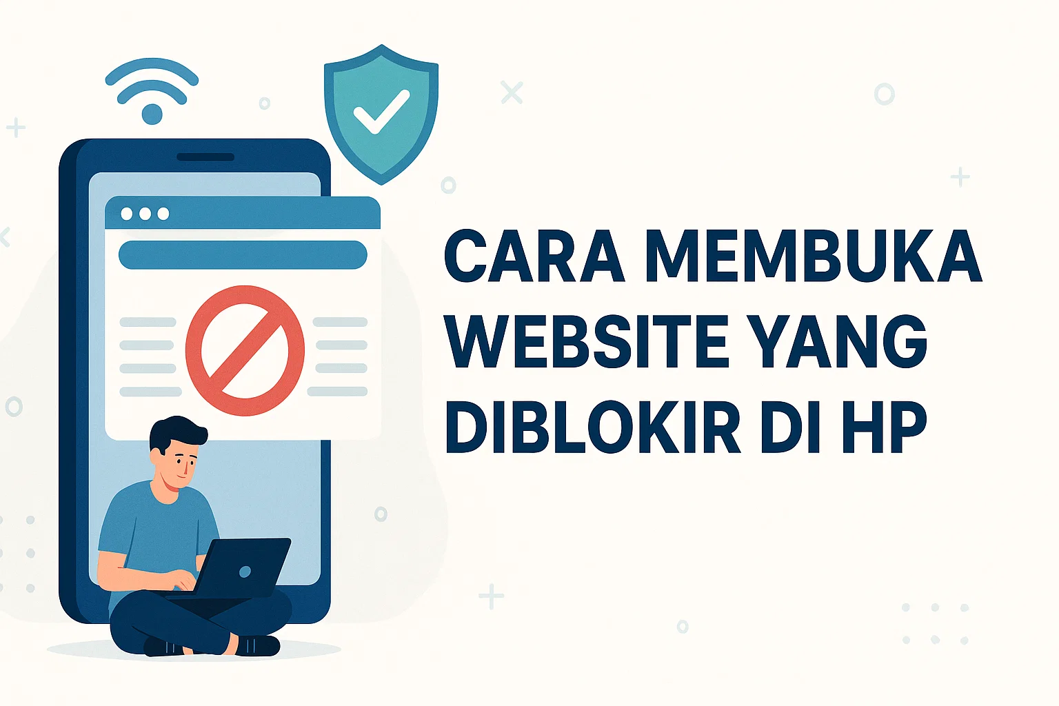 Cara Mudah Membuka Website yang Diblokir di HP Tanpa Ribet